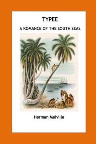 Typee. A Romance of the South Sea