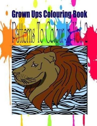 Grown Ups Colouring Book Patterns to Color in Vol. 2 Mandalas