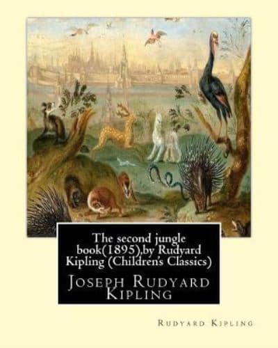 The Second Jungle Book(1895), by Rudyard Kipling (Children's Classics)