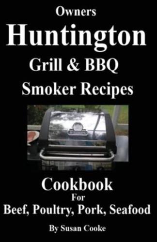 Huntington Grill & BBQ Smoker Recipes Cookbook