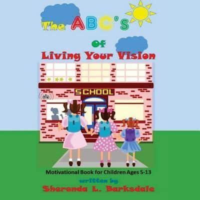 The ABC's of Living Your Vision