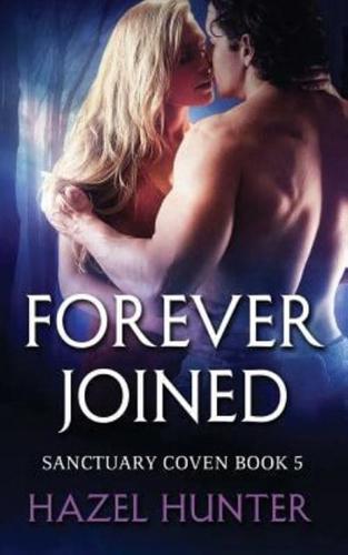 Forever Joined (Book Five of the Sanctuary Coven Series)