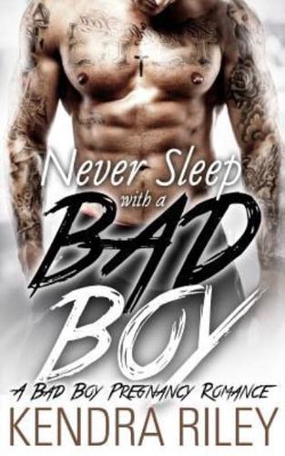 Never Sleep With a Bad Boy