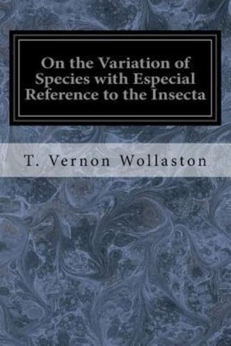 On the Variation of Species With Especial Reference to the Insecta