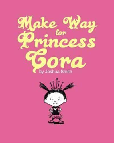 Make Way for Princess Cora