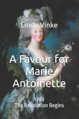 A Favour for Marie-Antoinette: 1789: The Revolution Begins