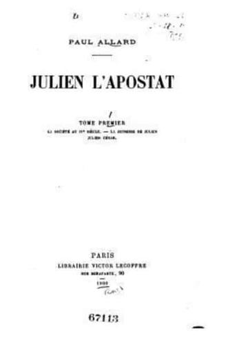 Julien L'Apostat - Tome I