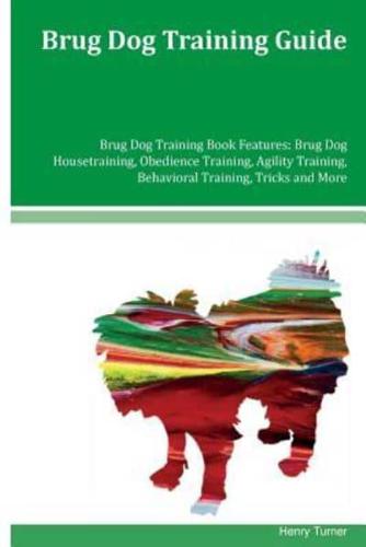 Brug Dog Training Guide Brug Dog Training Book Features