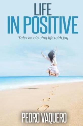 Life in Positive