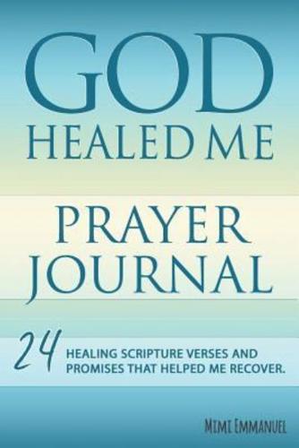 God Healed Me Prayer Journal