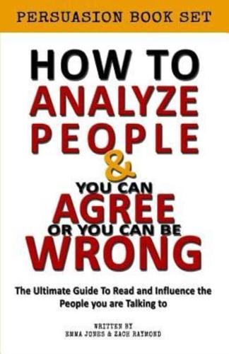 How to Analyze People - You Can Agree or You Can Be Wrong Influence Bundle