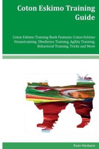 Coton Eskimo Training Guide Coton Eskimo Training Book Features