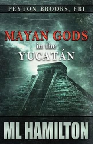 Mayan Gods in the Yucatan
