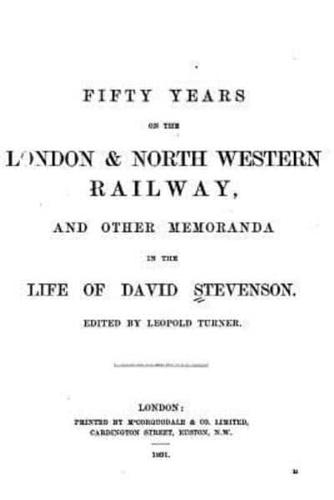 Fifty Years on the London and North Western Railway, and Other Memoranda in the Life of David