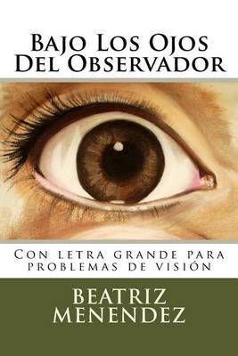 Bajo Los Ojos Del Observador