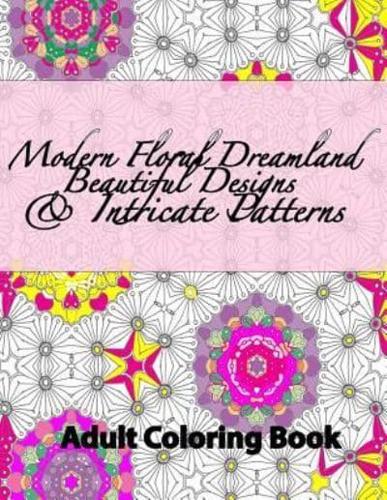 Modern Floral Dreamland Beautiful Designs & Intricate Patterns