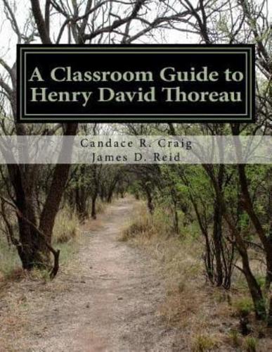 A Classroom Guide to Henry David Thoreau