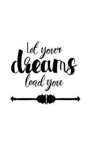 Let Your Dreams Lead You, Dairy Journal, Pocket Notebook (Small Journal Series)