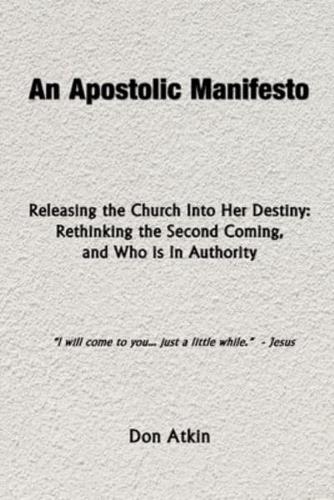 An Apostolic Manifesto - Releasing the Church Into Her Destiny