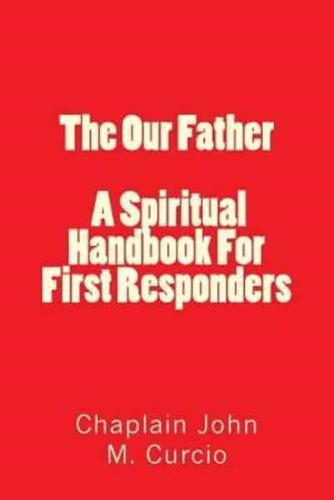 The Our Father / A Spiritual Handbook for First Responders