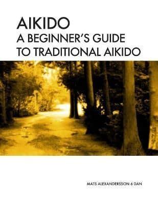 Aikido A Beginner's Guide to Traditional Aikido