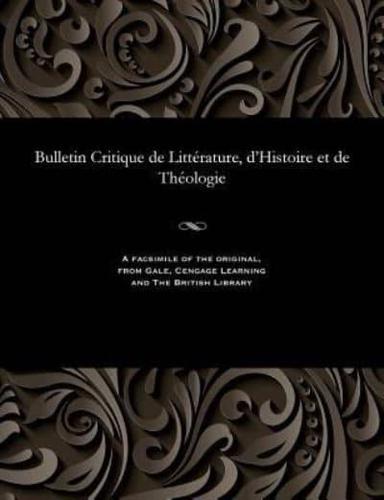 Bulletin Critique de Littérature, d'Histoire et de Théologie