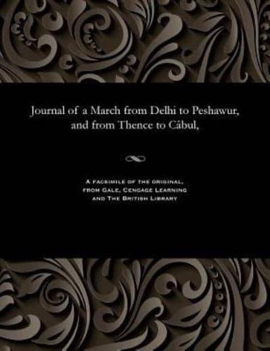 Journal of a March from Delhi to Peshawur, and from Thence to Câbul,