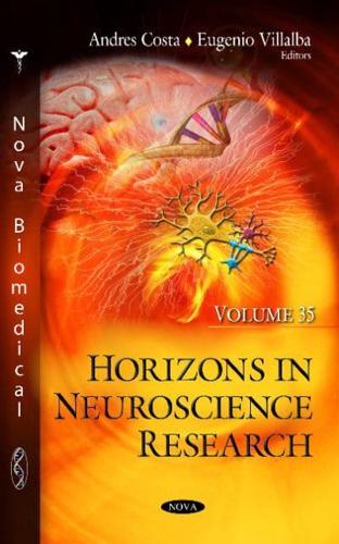 Horizons in Neuroscience Research. Volume 35