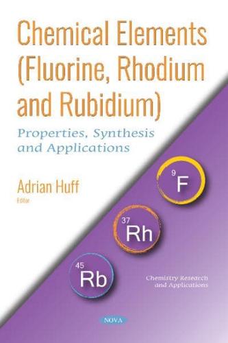 Chemical Elements (Fluorine, Rhodium and Rubidium)