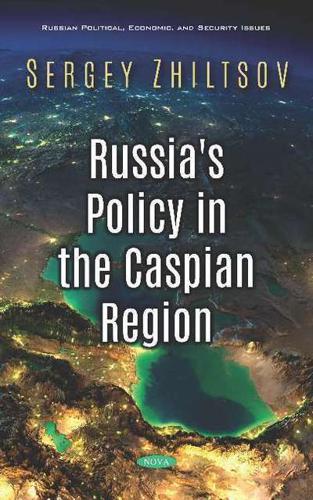 Russia's Policy in the Caspian Region