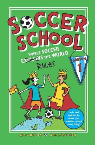 Soccer School. Season 1 Where Soccer Rules the World