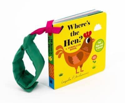 Where's the Hen?: A Stroller Book