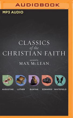 Classics of the Christian Faith: The Complete Audio Collection