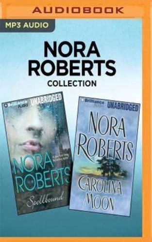 Nora Roberts Collection: Spellbound & Carolina Moon