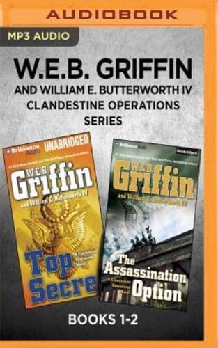 W.E.B. Griffin and William E. Butterworth IV Clandestine Operations Series: Books 1-2