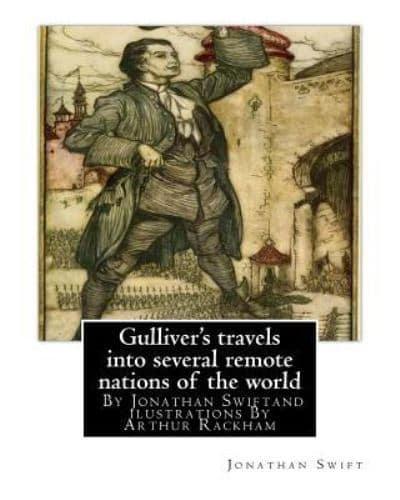 Gulliver's Travels Into Several Remote Nations of the World, By Jonathan Swift