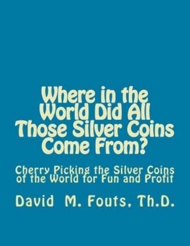 Where in the World Did All Those Silver Coins Come From?