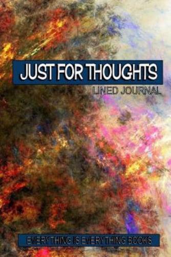 Just for Thoughts Soft Cover Lined Journal/Notebook (Abstract Art)