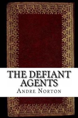 The Defiant Agents