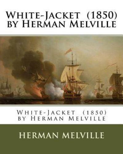 White-Jacket (1850) by Herman Melville