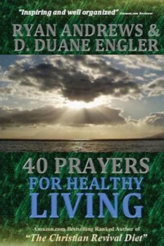 40 Prayers for Healthy Living