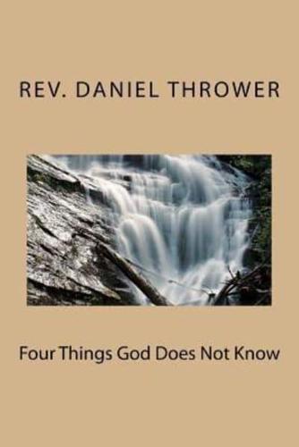 Four Things God Does Not Know