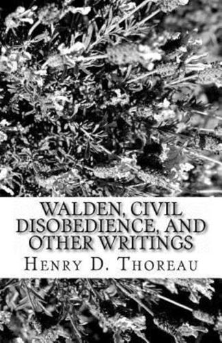 Walden, Civil Disobedience, and Other Writings