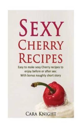Sexy Cherry Recipes