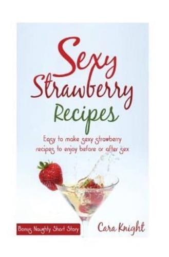 Sexy Strawberry Recipes