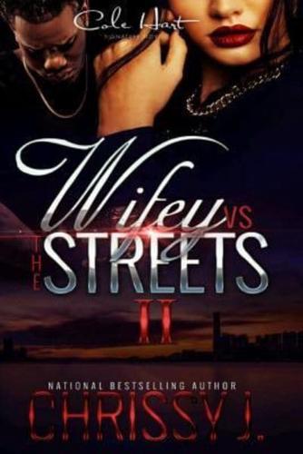 Wifey Vs the Streets
