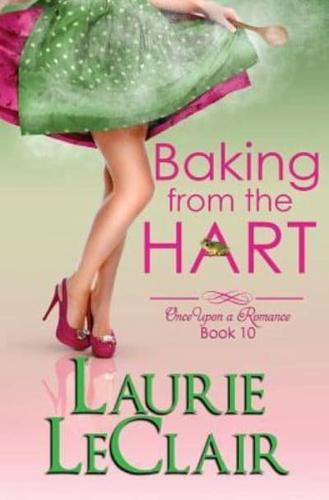 Baking from the Hart (Once Upon a Romance, Book 10)