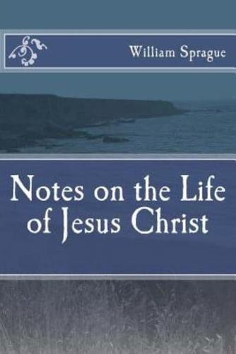 Notes on the Life of Jesus Christ