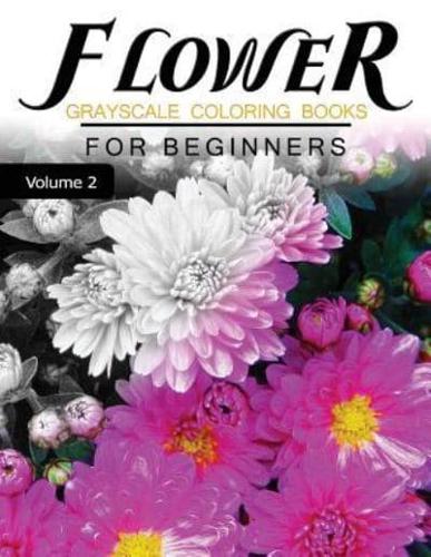Flower GRAYSCALE Coloring Books for Beginners Volume 2