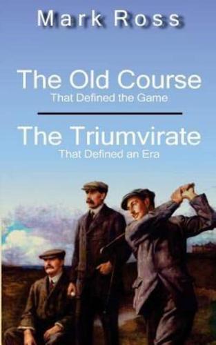 The Old Course / The Triumvirate